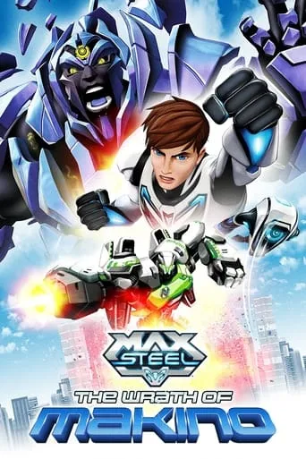Póster de Max Steel: La ira de Makino