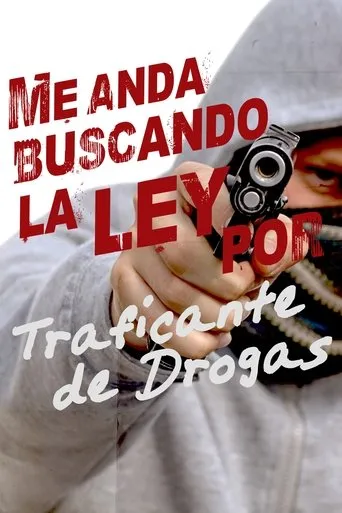 Póster de Me anda buscando la ley por traficante de drogas