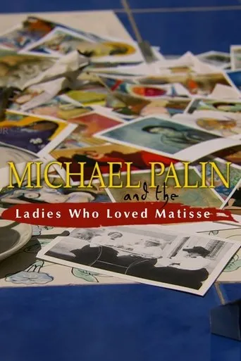Póster de Michael Palin and the Ladies Who Loved Matisse