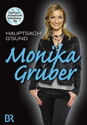 Póster de Monika Gruber: Hauptsach' g'sund