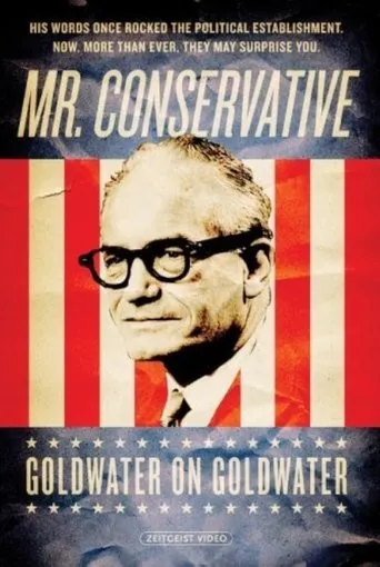 Póster de Mr. Conservative: Goldwater on Goldwater