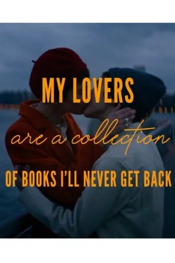 Póster de My Lovers are a Collection of Books I’ll Never Get Back