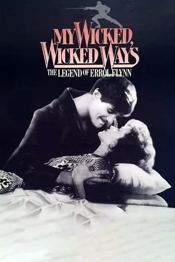 Póster de My Wicked, Wicked Ways: The Legend of Errol Flynn