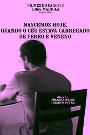 Póster de Nascemos Hoje, Quando o Céu Estava Carregado de Ferro e Veneno