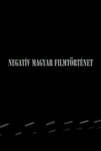 Póster de Negatív magyar filmtörténet