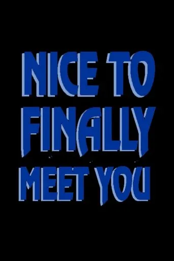 Póster de Nice to Finally Meet You