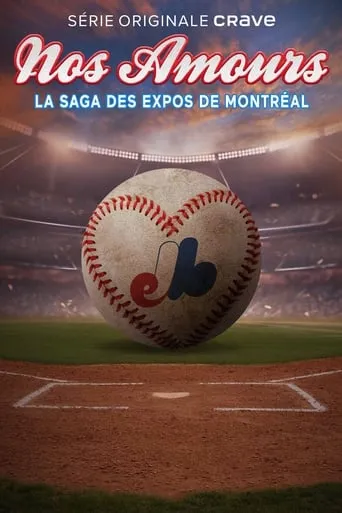 Póster de Nos Amours - la saga des Expos de Montréal