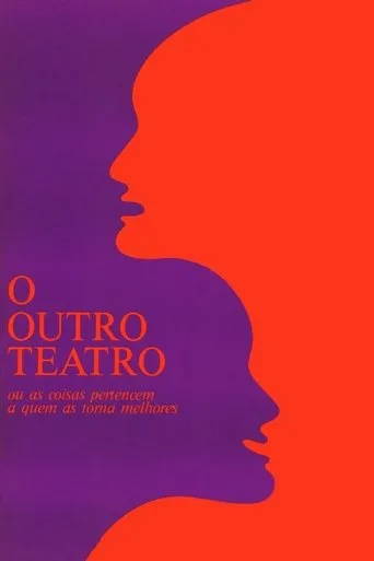 Póster de O Outro Teatro ou As Coisas Pertencem a Quem as Torna Melhores