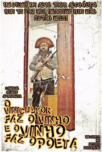 Póster de O Vinicultor faz o vinho e o Vinho faz o Poeta