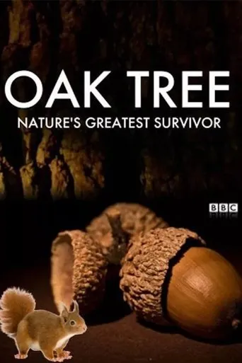 Póster de Oak Tree: Nature's Greatest Survivor