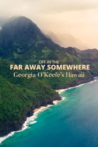 Póster de Off in the Far Away Somewhere: Georgia O’Keeffe’s Hawaii