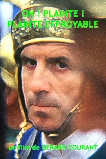 Póster de Oh ! Plainte ! Plainte ! Plainte effroyable
