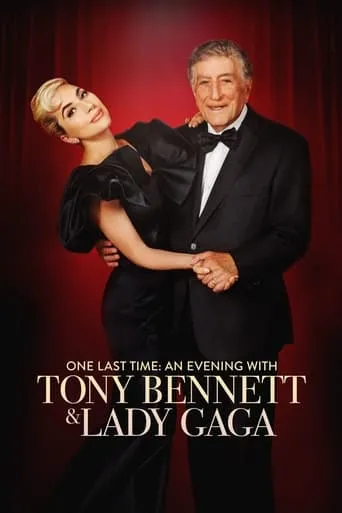 Póster de One Last Time: Una noche con Tony Bennett y Lady Gaga (2021) con Lady Gaga como Self