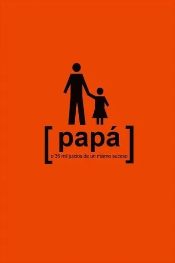 Póster de Papá o 36 mil juicios de un mismo suceso