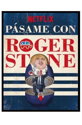 Póster de Pásame con Roger Stone (2017) con Ben Carson como Self (archive footage)