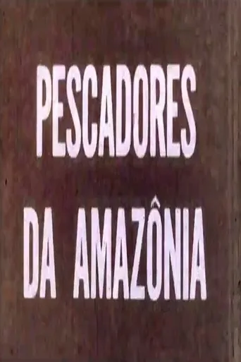 Póster de Pescadores da Amazônia
