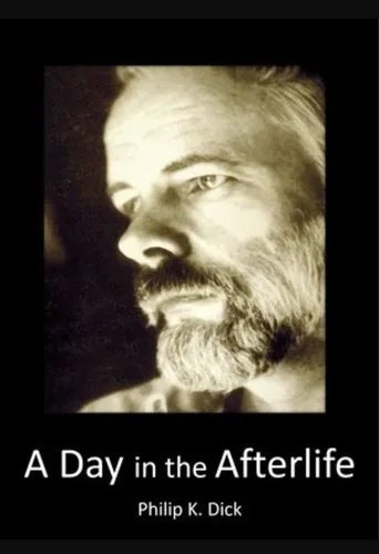 Póster de Philip K Dick: A Day in the Afterlife