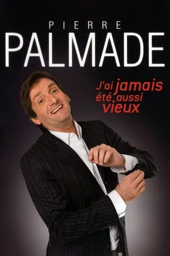 Póster de Pierre Palmade - J'ai jamais été aussi vieux