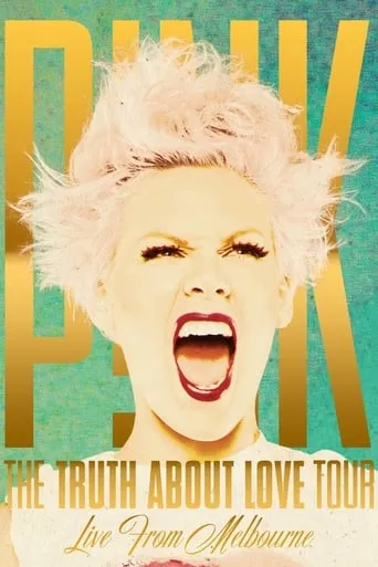 Póster de P!NK: The Truth About Love Tour - Live from Melbourne