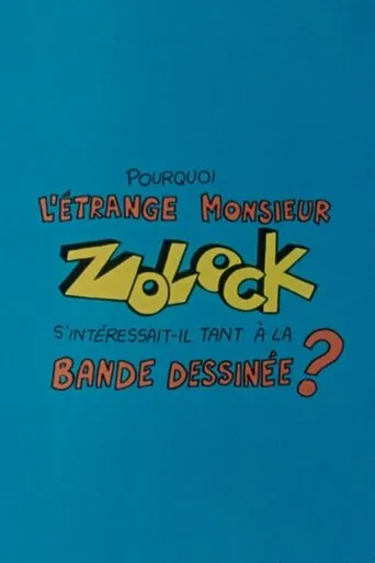 Póster de Pourquoi l'étrange monsieur Zolock s'intéressait-il tant à la bande dessinée?