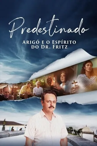 Póster de Predestinado: Arigó e o Espírito do Dr. Fritz