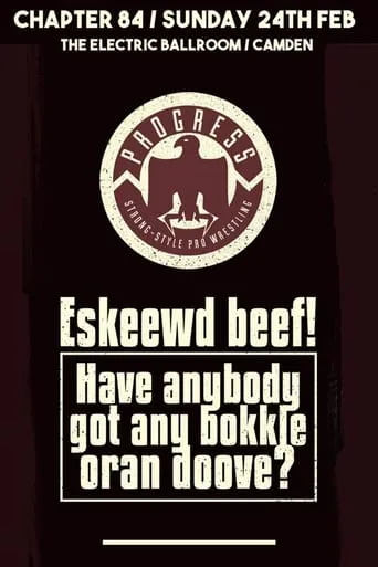 Póster de PROGRESS Chapter 84: Eskeewd beef! Have anybody got any bokkle oran doove?