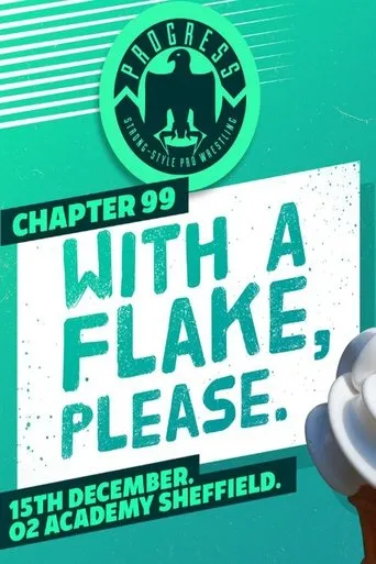 Póster de PROGRESS Chapter 99: With A Flake, Please