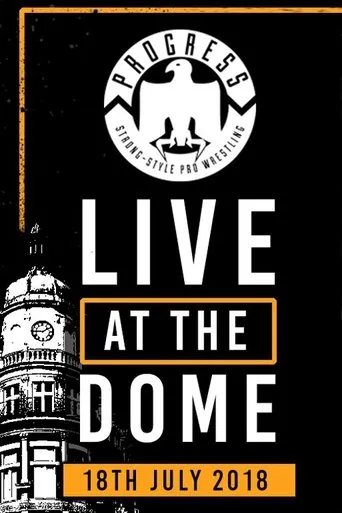 Póster de PROGRESS Live At The Dome: 18th July