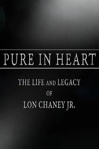 Póster de Pure in Heart: The Life and Legacy of Lon Chaney, Jr.