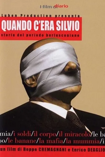 Póster de Quando c'era Silvio - Storia del periodo berlusconiano