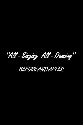 Póster de "All -Singing All-Dancing" Before And After