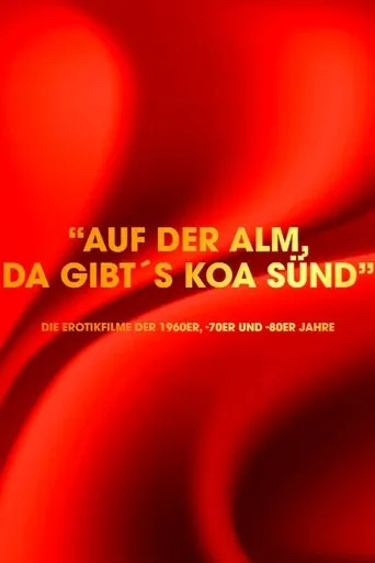 Póster de "Auf der Alm da gibt's koa Sünd" - Die Erotikfilme der 1960er, -70er und -80er Jahre