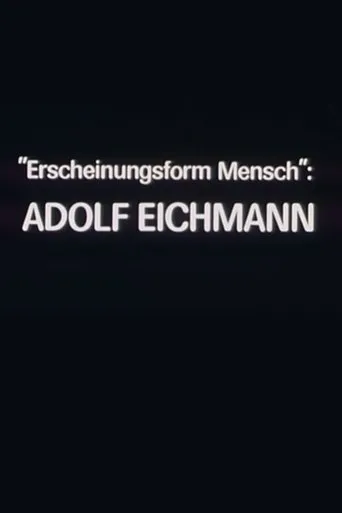 Póster de "Erscheinungsform Mensch": Adolf Eichmann