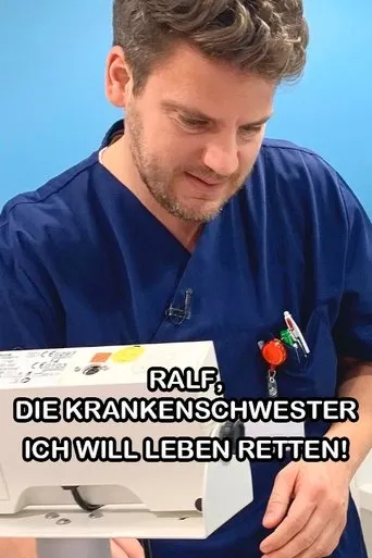 Póster de Ralf, die Krankenschwester - Ich will Leben retten!