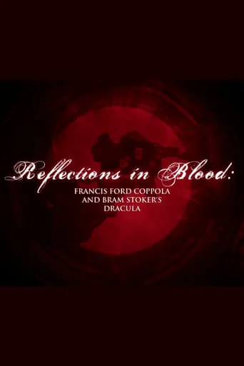 Póster de Reflections in Blood: Francis Ford Coppola and Bram Stoker’s Dracula
