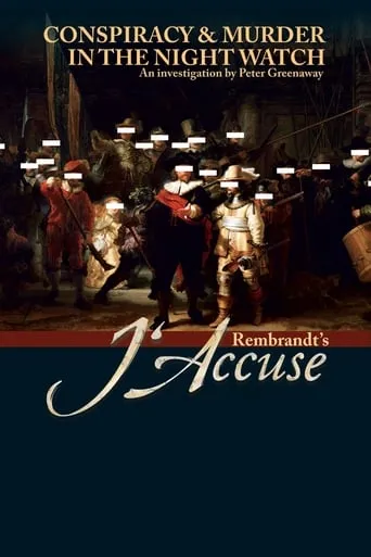 Póster de Rembrandt's J'accuse (2008) con Peter Greenaway como Himself / Public Prosecutor
