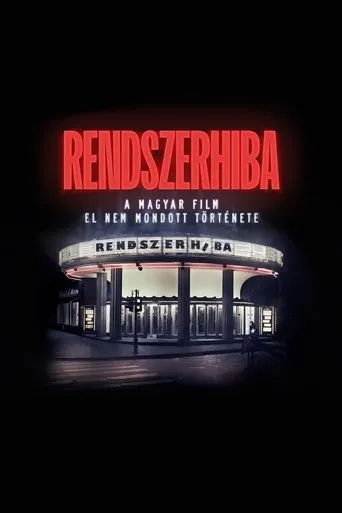 Póster de Rendszerhiba - A magyar film el nem mondott története