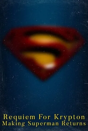 Póster de Requiem for Krypton: Making 'Superman Returns'