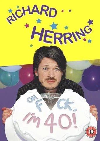 Póster de Richard Herring: Oh Fuck, I'm 40!