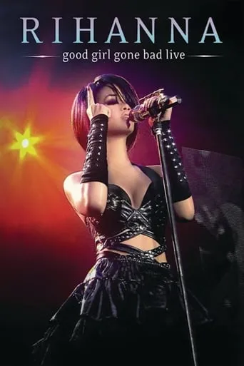 Póster de Rihanna: Good Girl Gone Bad (2008) con Rihanna como Self