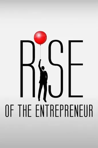Póster de Rise of the Entrepreneur: The Search for a Better Way