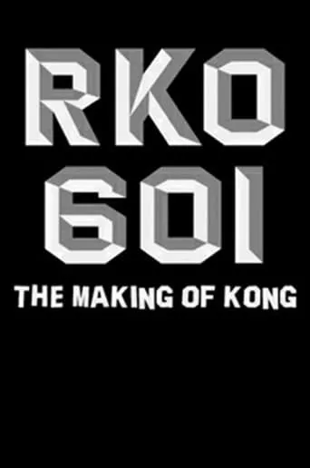 Póster de RKO Production 601: The Making of 'Kong, the Eighth Wonder of the World'