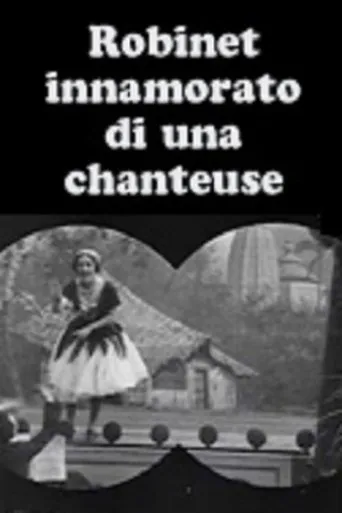 Póster de Robinet innamorato di una chanteuse