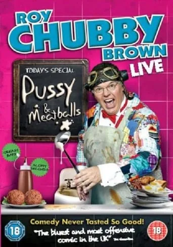 Póster de Roy Chubby Brown: Pussy & Meatballs
