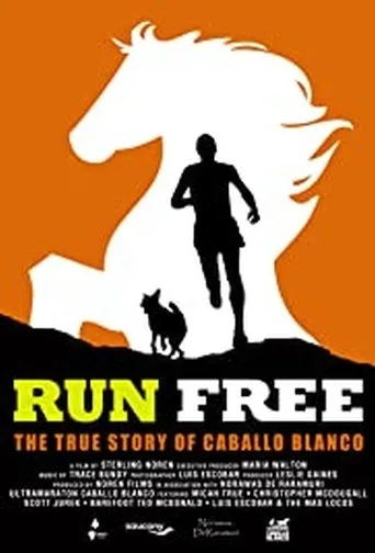 Póster de Run Free: The True Story of Caballo Blanco