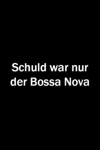 Póster de Schuld war nur der Bossa Nova