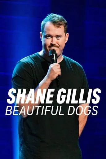 Póster de Shane Gillis: Beautiful Dogs