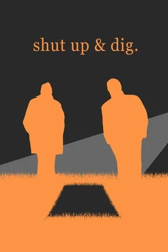 Póster de Shut Up & Dig