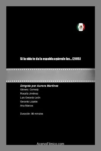 Póster de Si la vida te da la espalda agárrale las...