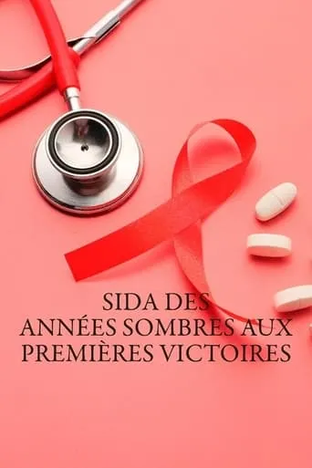 Póster de Sida, des années sombres aux premières victoires